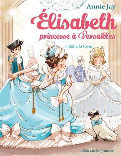 Elisabeth, princesse à Versailles Bal à la cour 4